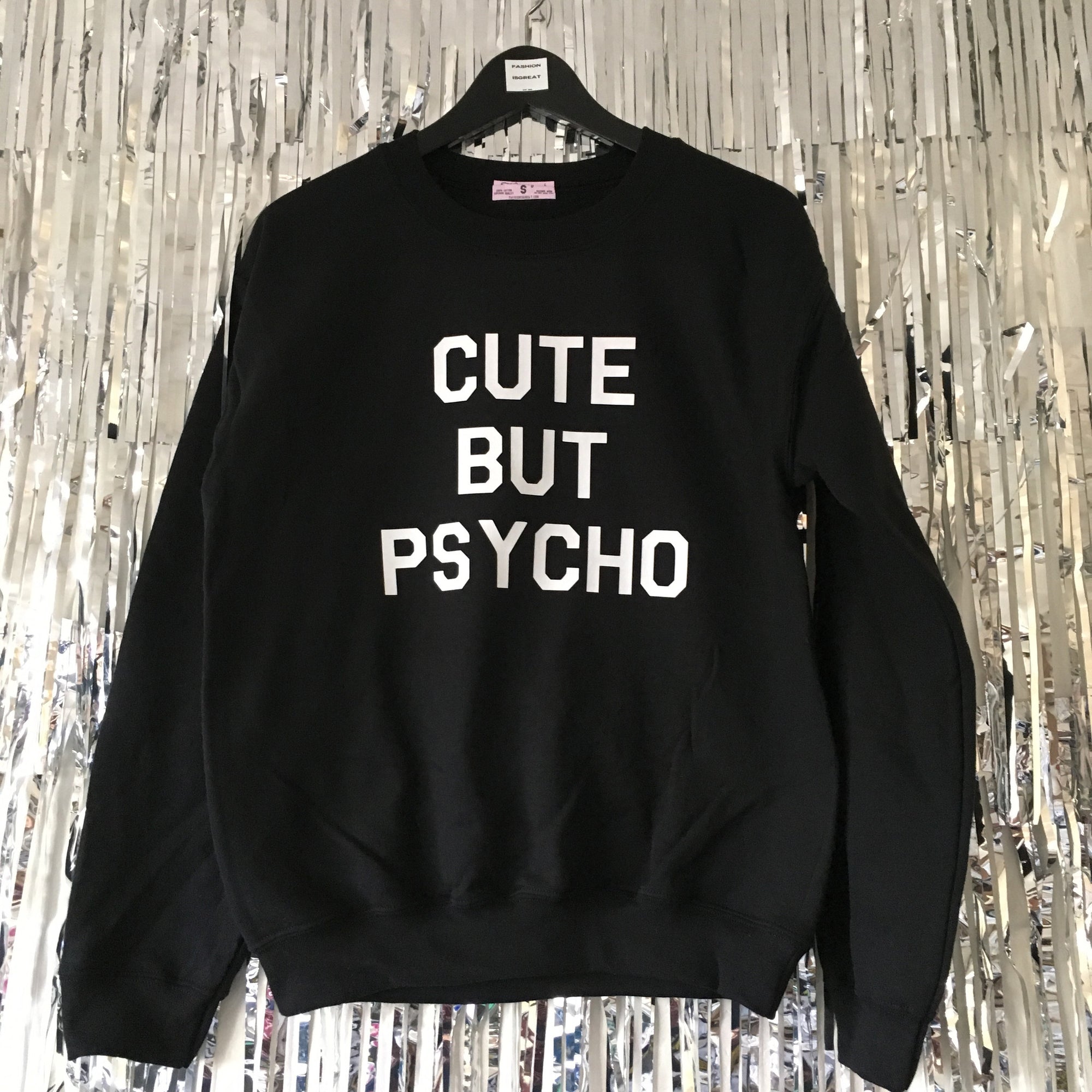 Cute But Psycho Sweatshirt