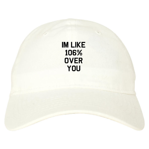106% Over You Dad Hat