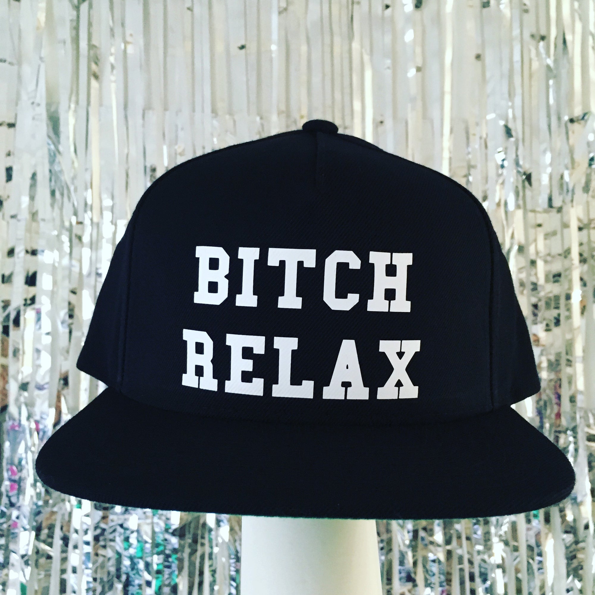 Bitch Relax Snapback