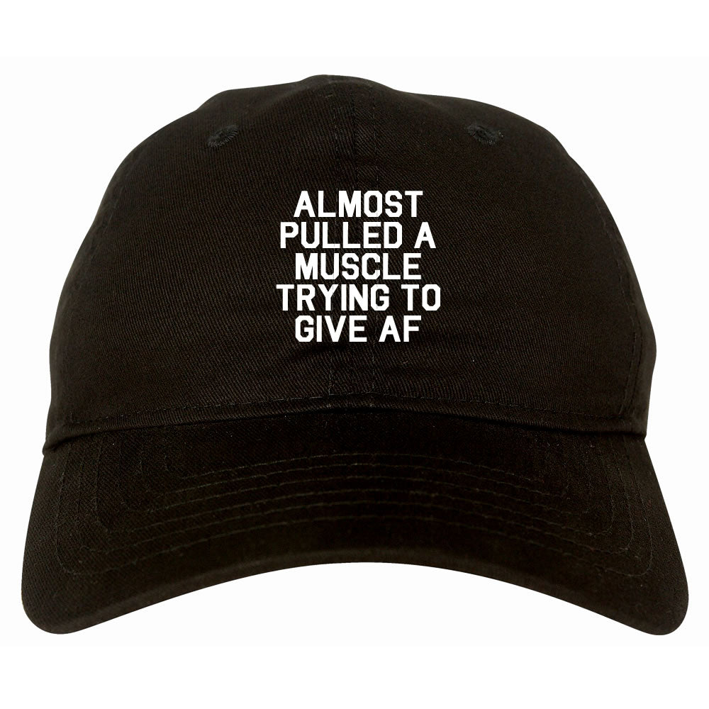 Almost Pulled A Muscle Trying To Give AF Workout Dad Hat Black
