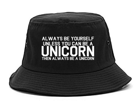 Always Be Yourself Unless You Can Be A Unicorn Bucket Hat Black