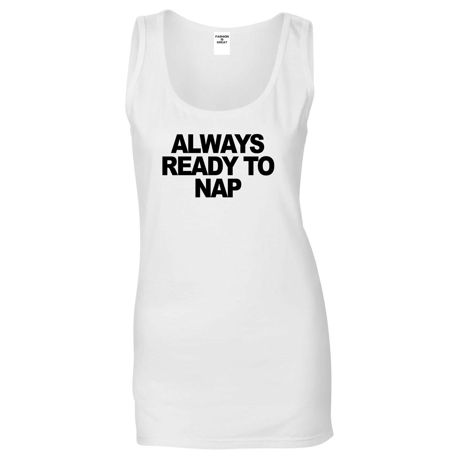 Always Ready To Nap Womens Tank Top Shirt White