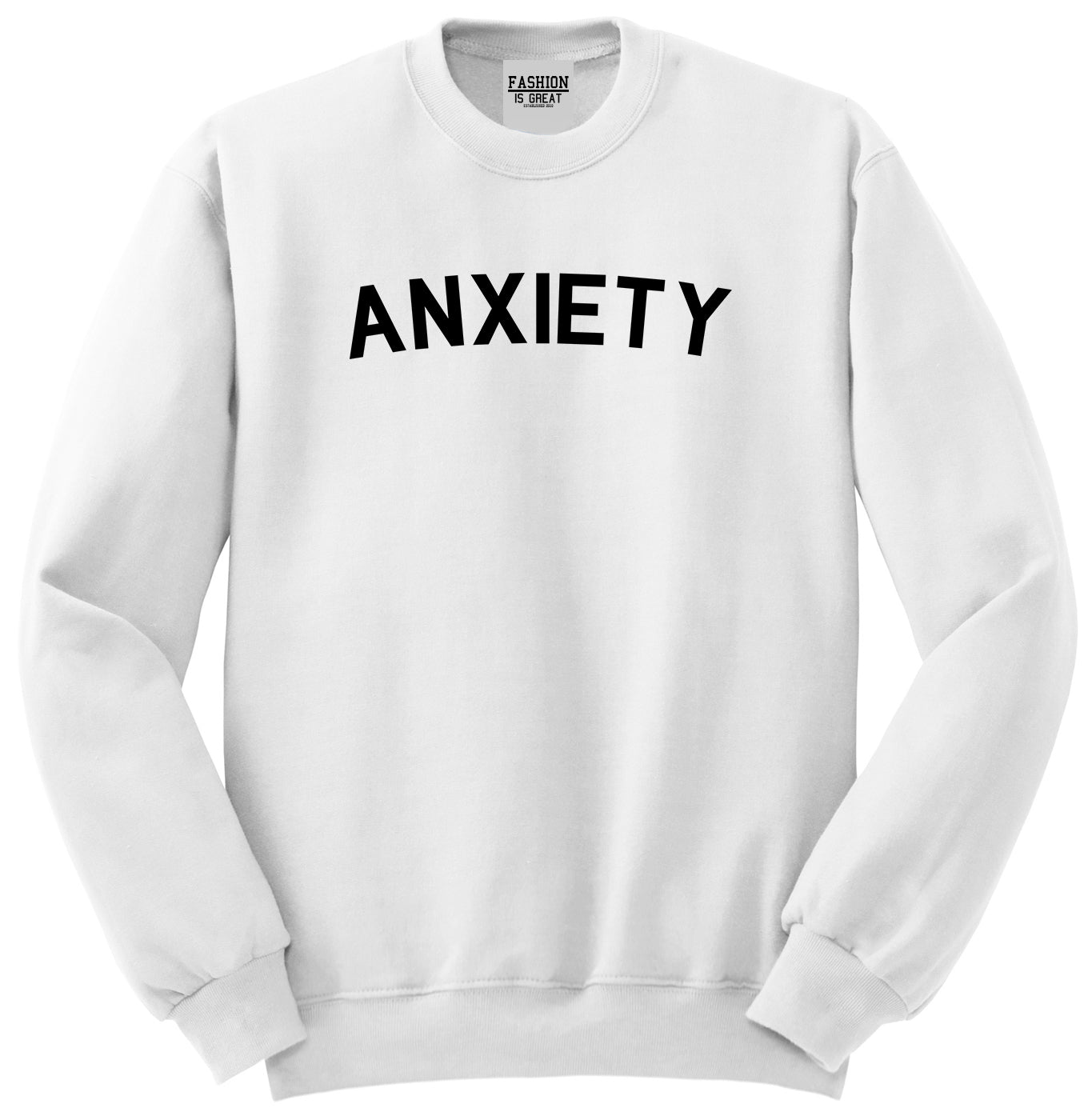 Anxiety Anxious White Crewneck Sweatshirt
