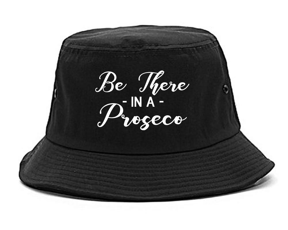 Be There In A Proseco Wine Black Bucket Hat