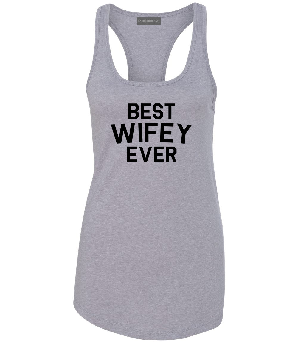 Best Wifey Ever Wife  Womens Racerback Tank Top Grey