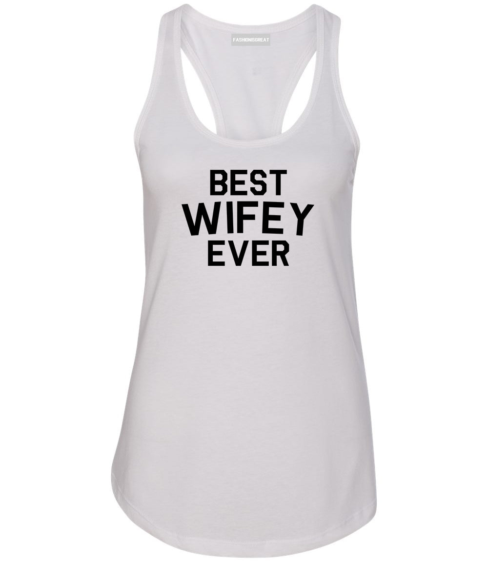 Best Wifey Ever Wife  Womens Racerback Tank Top White