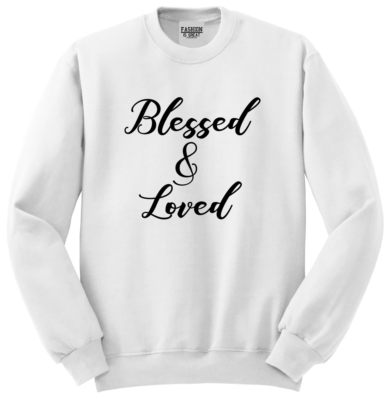 Blessed And Loved White Crewneck Sweatshirt