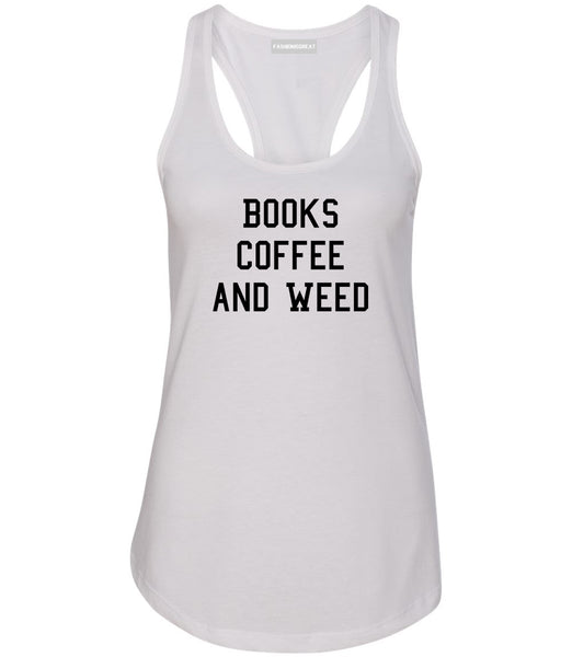 Books Coffee And Weed Womens Racerback Tank Top White