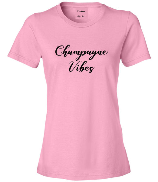 Champagne Vibes Only Pink Womens T-Shirt