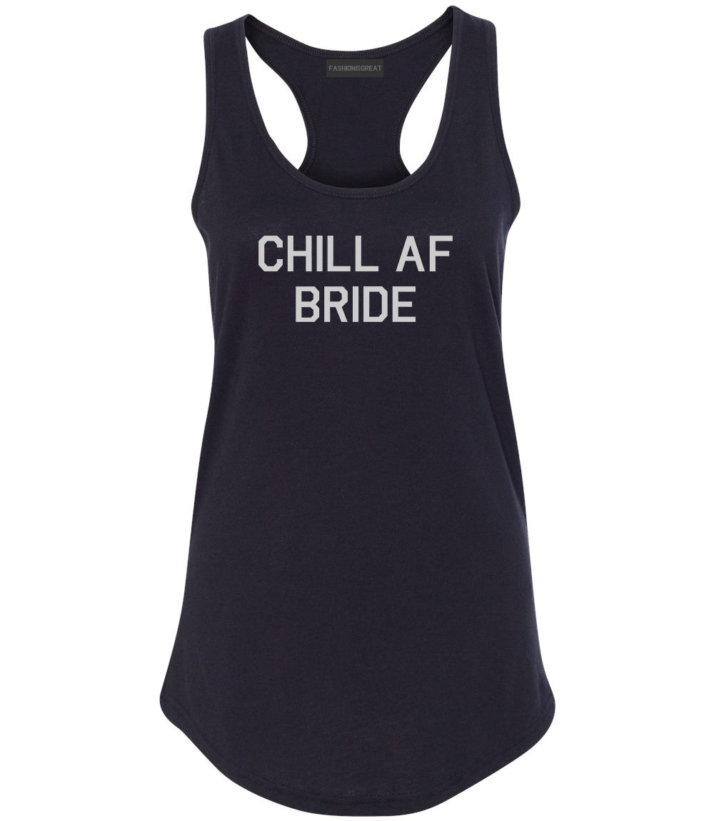 Chill AF Bride Wedding Black Womens Racerback Tank Top