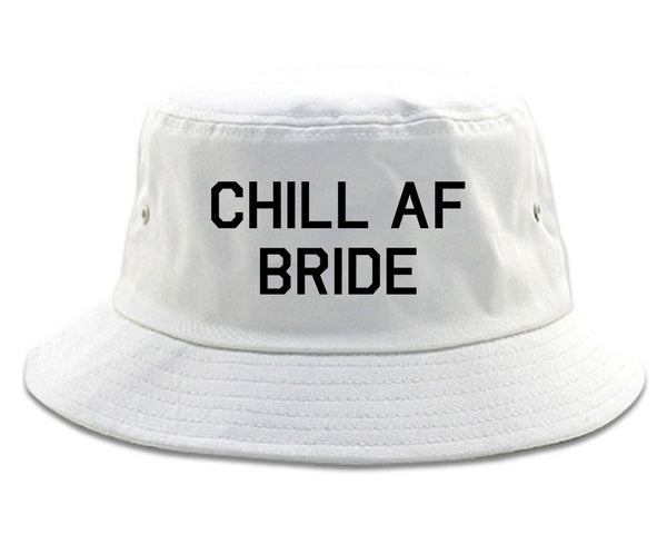 Chill AF Bride Wedding white Bucket Hat