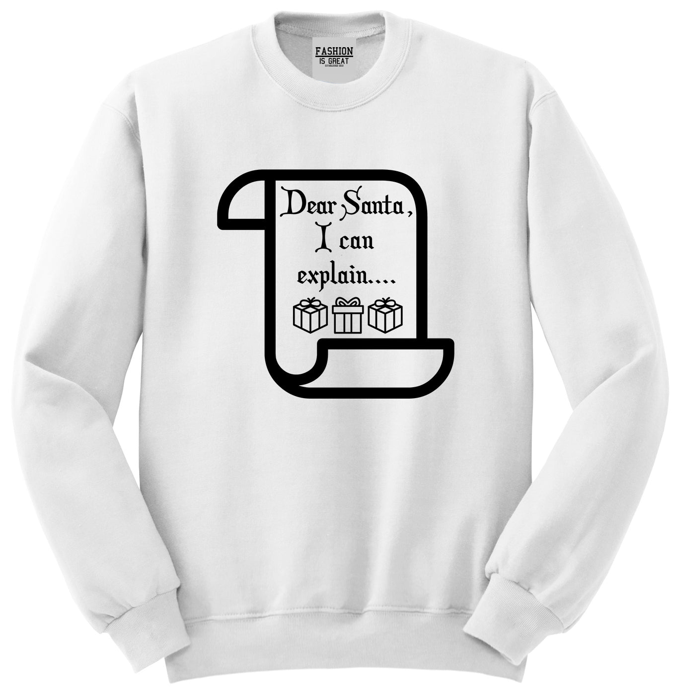 Dear Santa Explain Xmas Sweater White Crewneck Sweatshirt