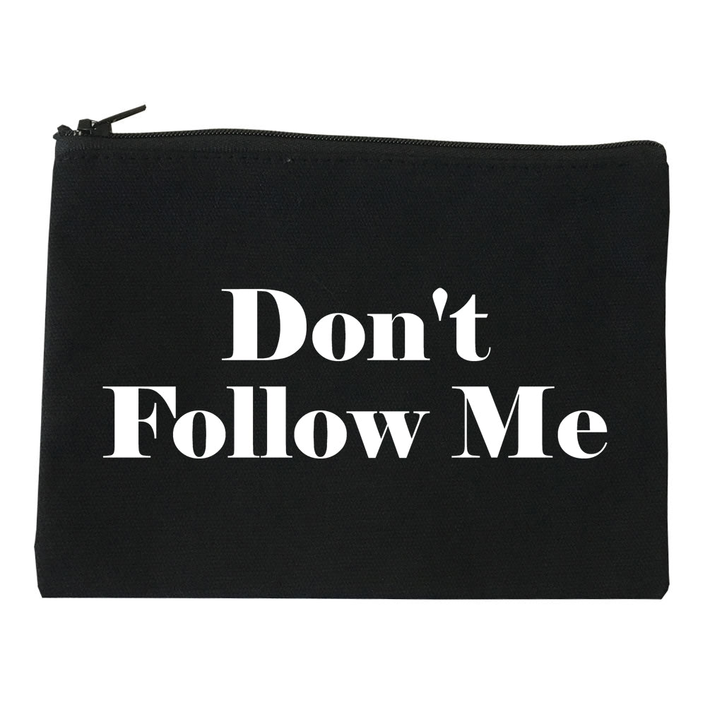 Dont Follow Me Funny black Makeup Bag