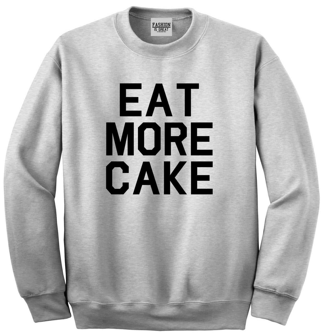 Eat More Cake Birthday Grey Crewneck Sweatshirt