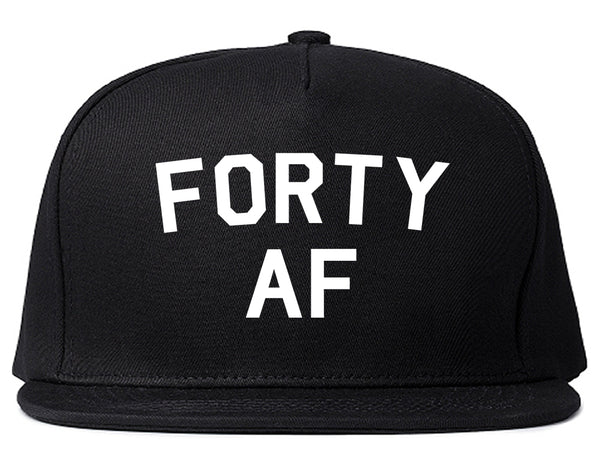 Forty AF Birthday Black Snapback Hat