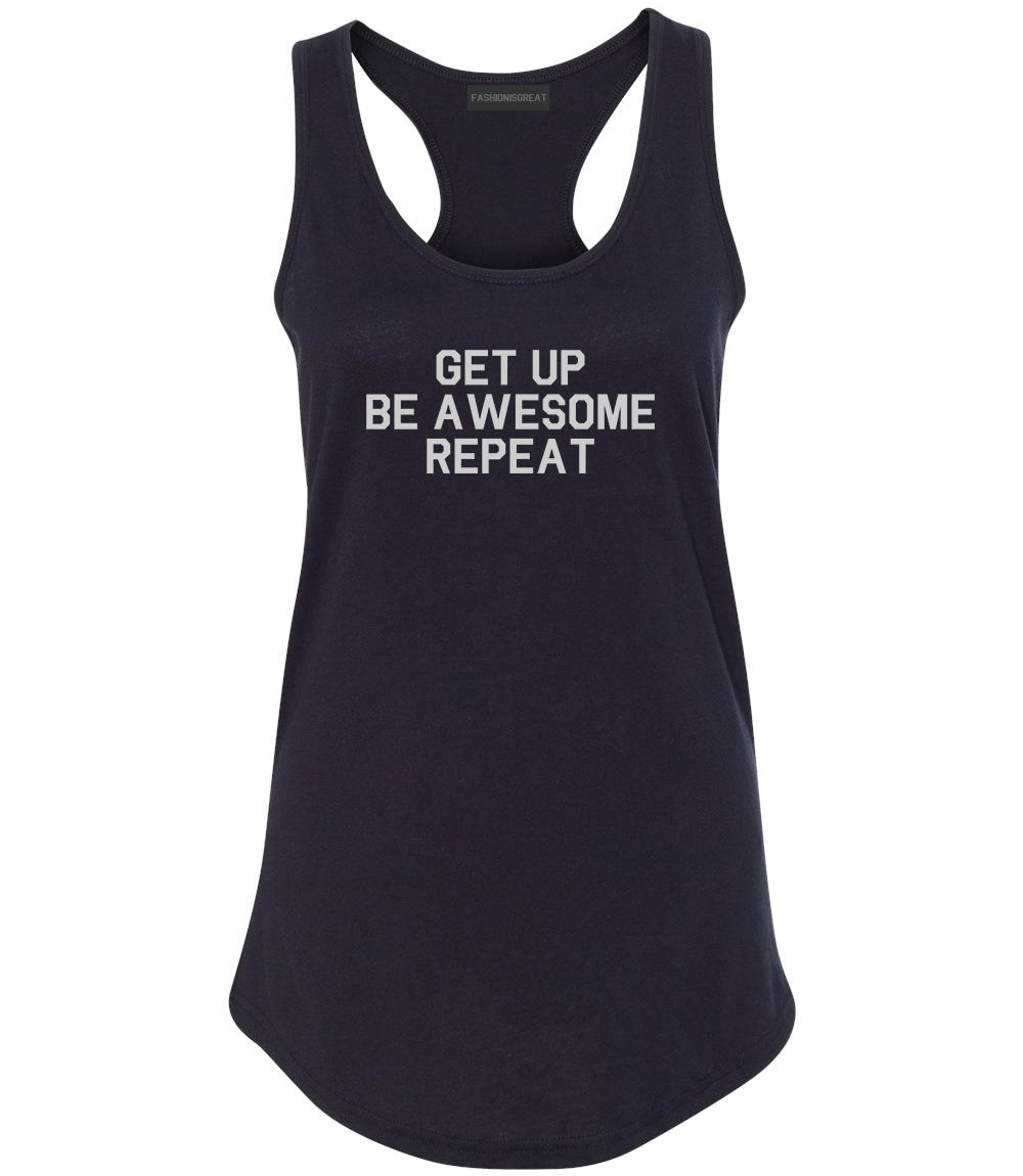 Get Up Be Awesome Repeat Black Racerback Tank Top