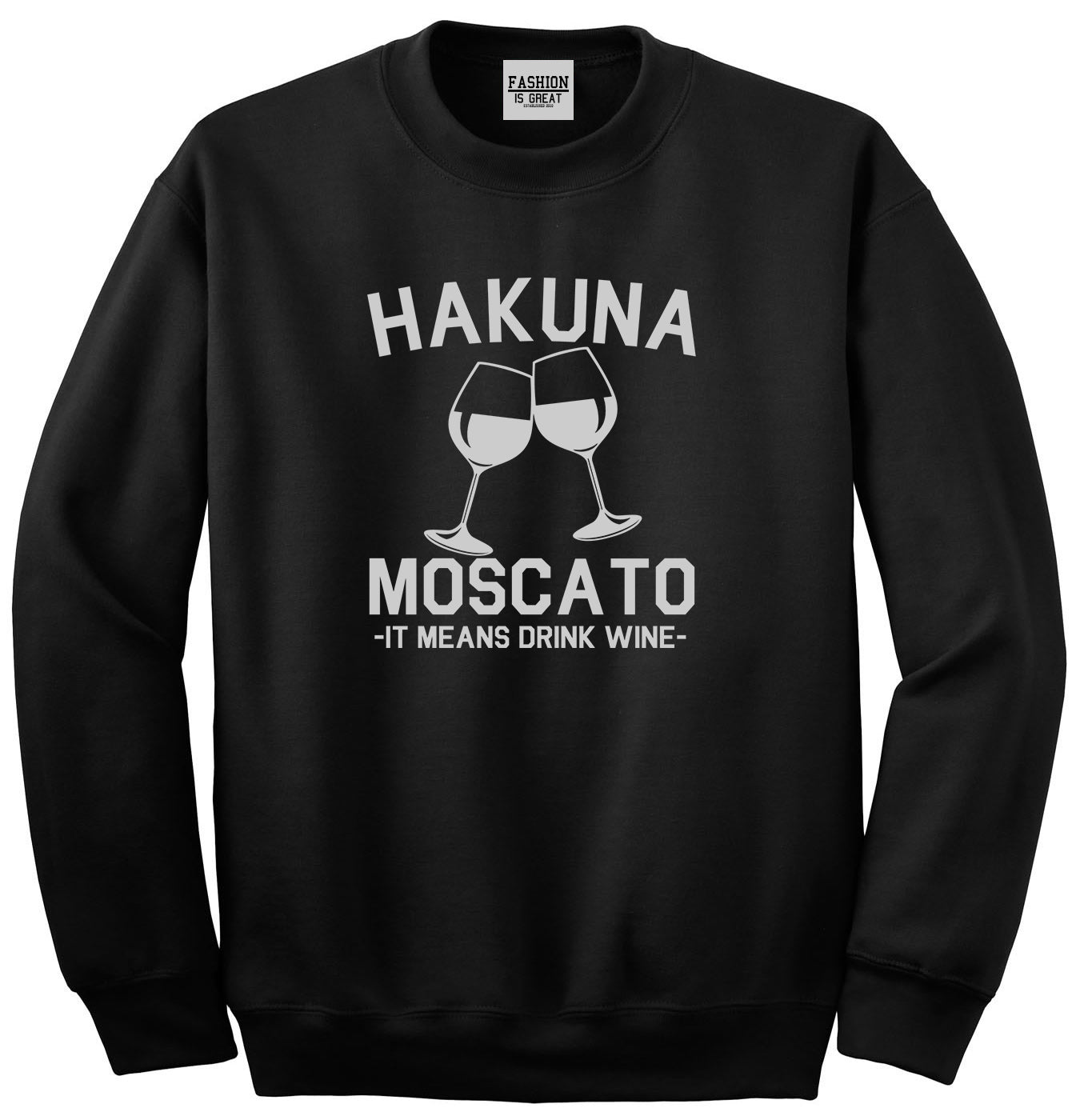 Hakuna Moscato It Means Drink Wine Black Crewneck Sweatshirt