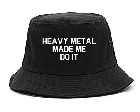 Heavy Metal Made Me Do It Black Bucket Hat