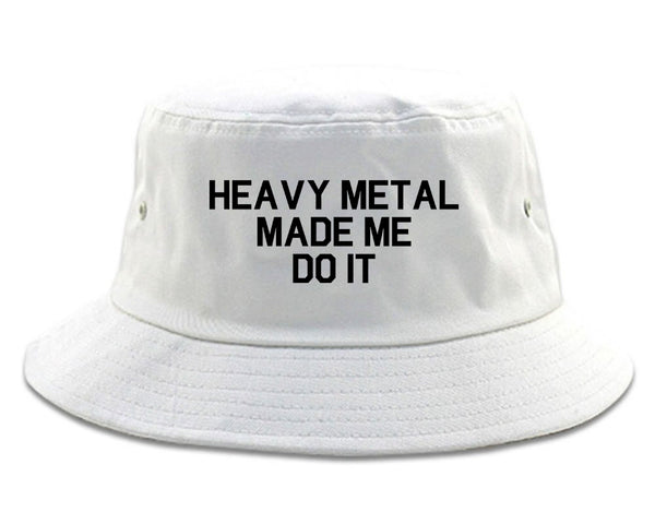 Heavy Metal Made Me Do It White Bucket Hat