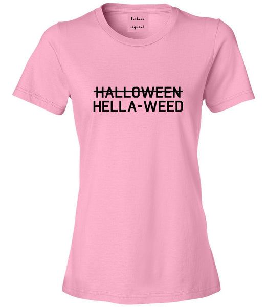Hella Weed Halloween Funny Pink Womens T-Shirt