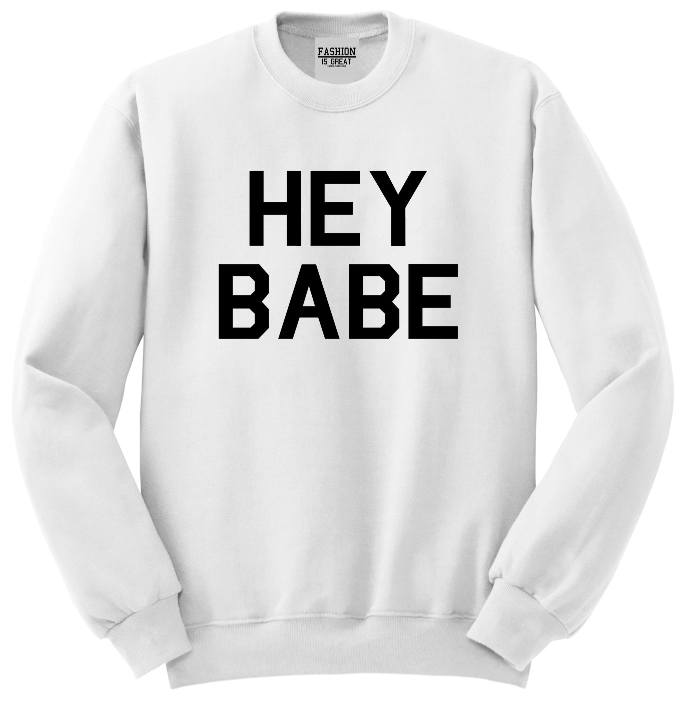 Hey Babe White Crewneck Sweatshirt