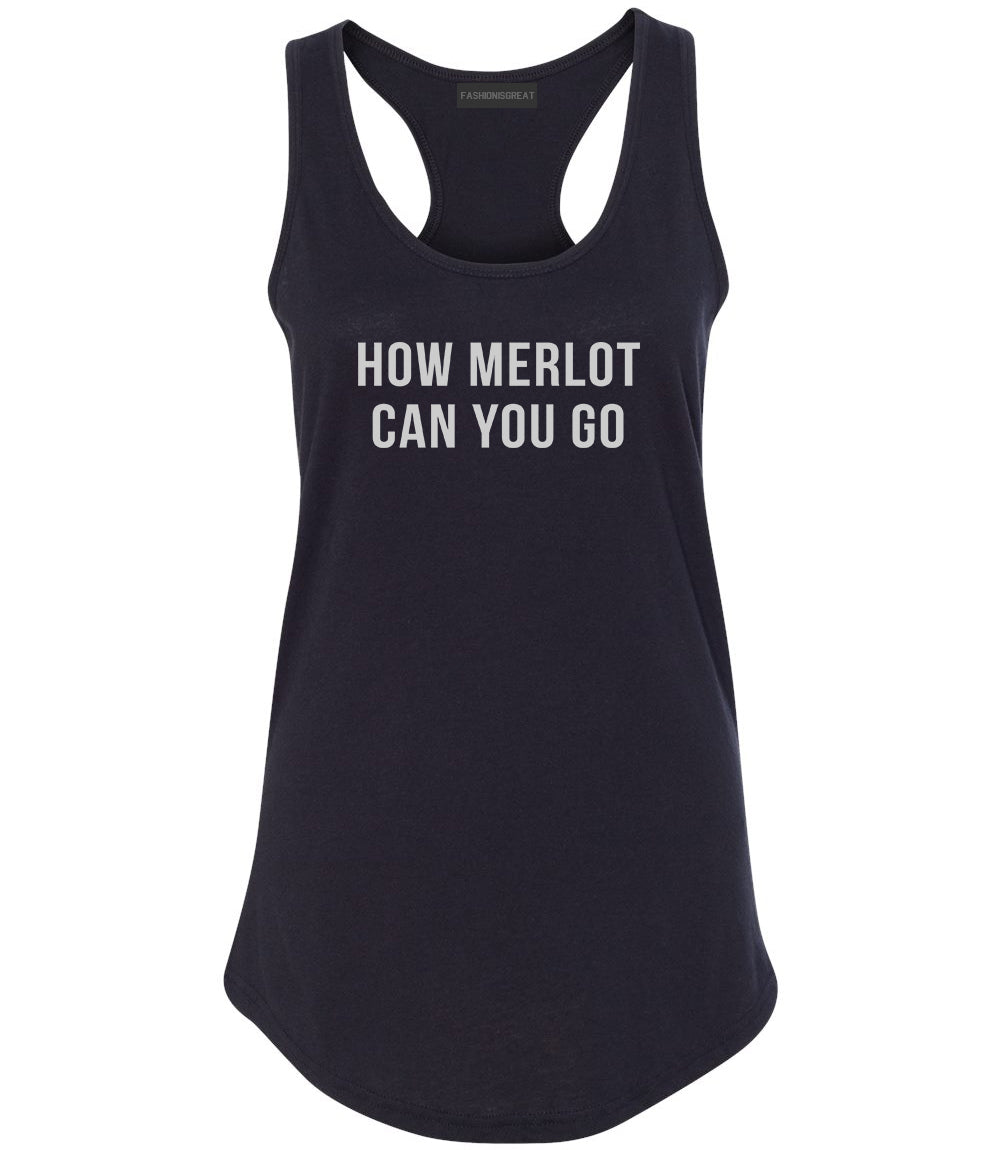 How Merlot Can You Go Black Racerback Tank Top