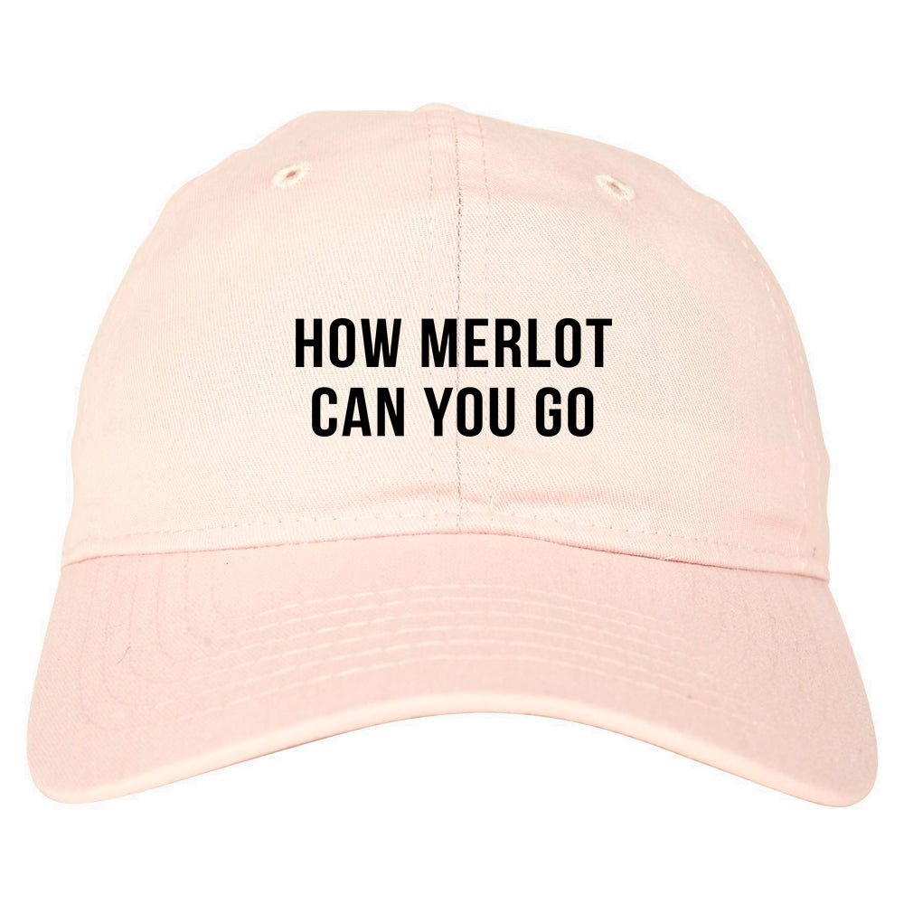 How Merlot Can You Go Pink Dad Hat