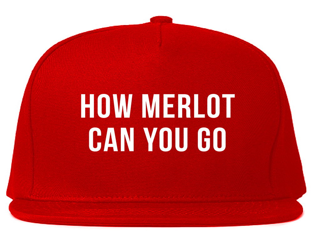 How Merlot Can You Go Red Snapback Hat