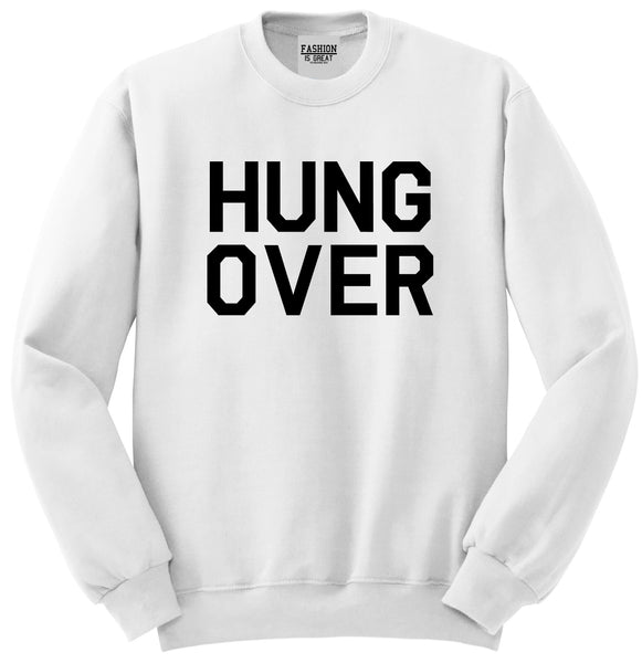 Hungover Drinking White Crewneck Sweatshirt