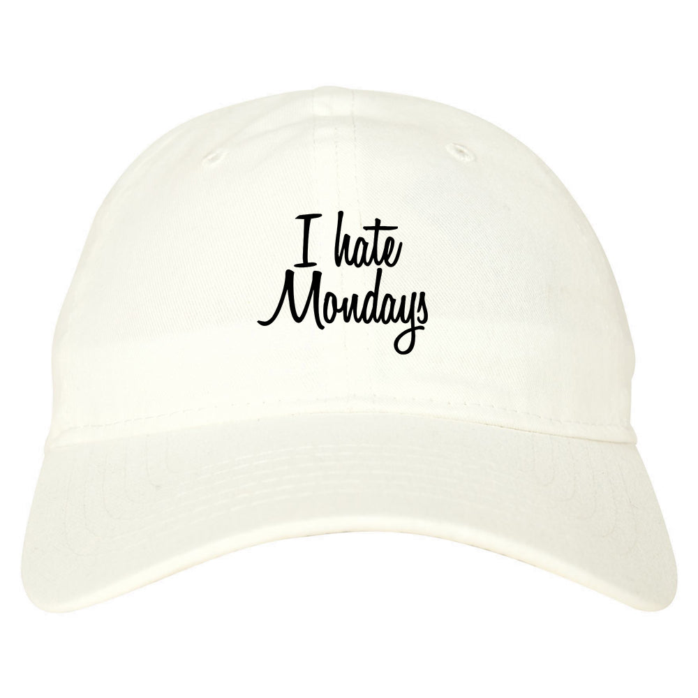 I Hate Mondays Work Dad Hat White