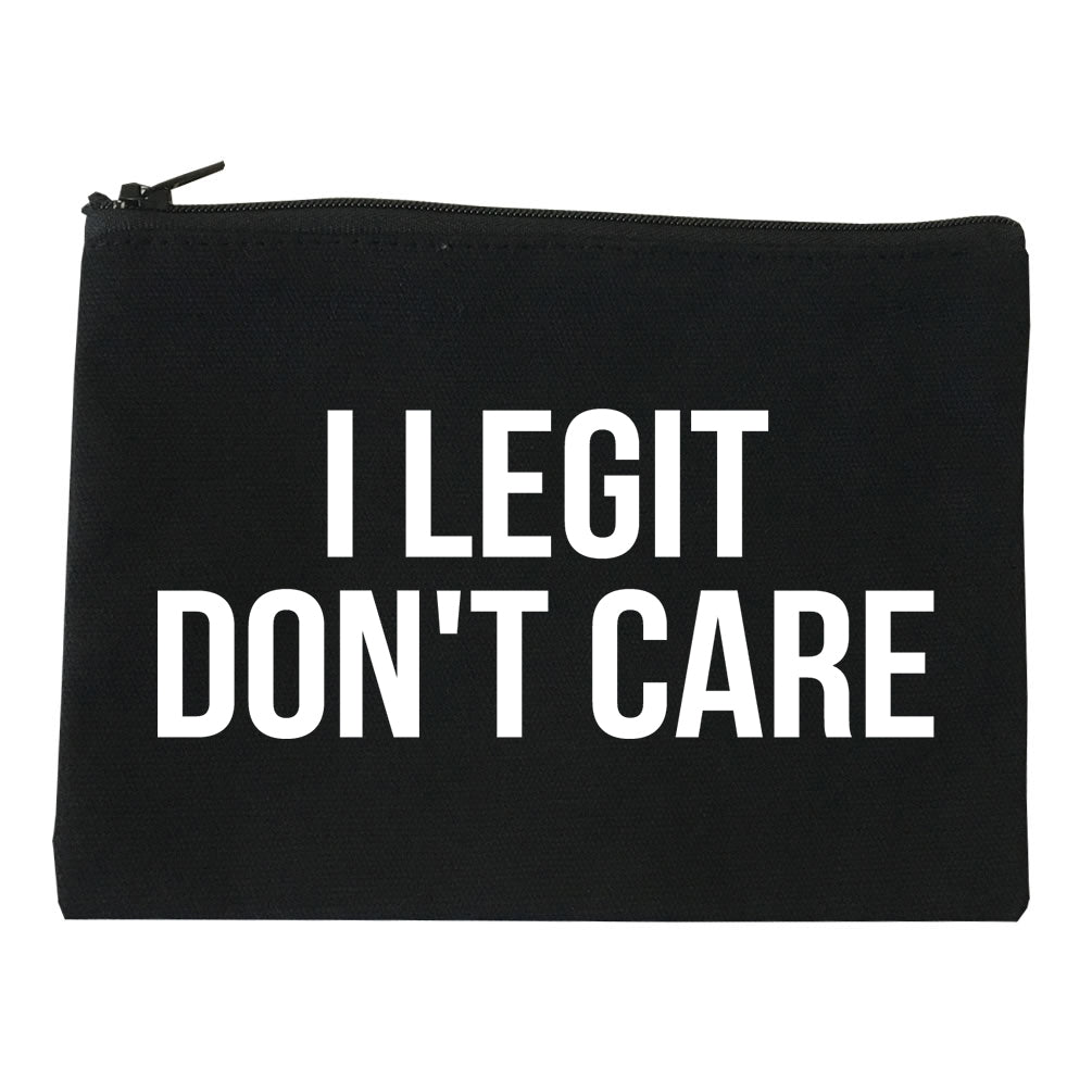 I Legit Dont Care black Makeup Bag