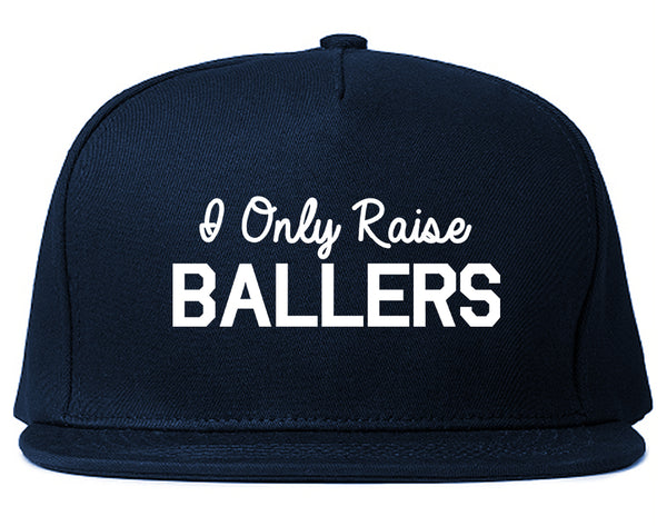 I Only Raise Ballers Mom Snapback Hat Blue
