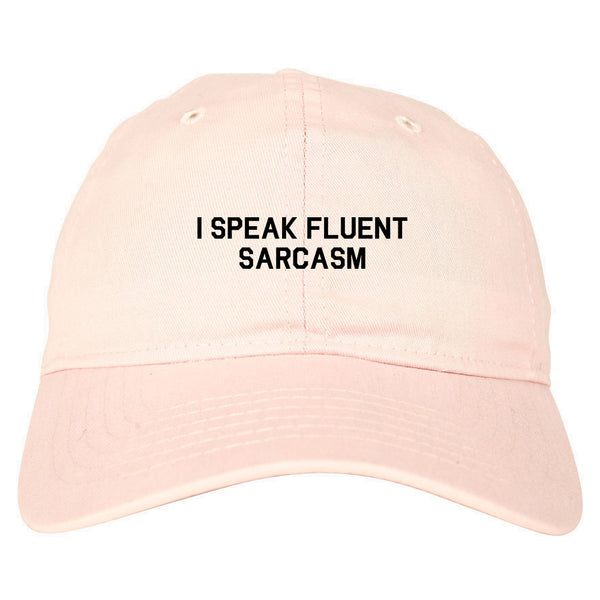 I Speak Fluent Sarcasm Funny Graphic Dad Hat Pink