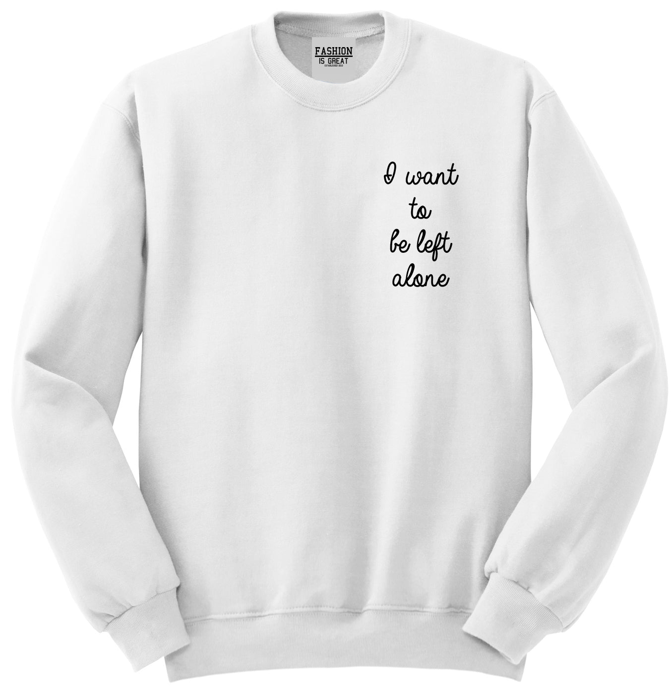 I Want To Be Alone Chest White Womens Crewneck Sweatshirt