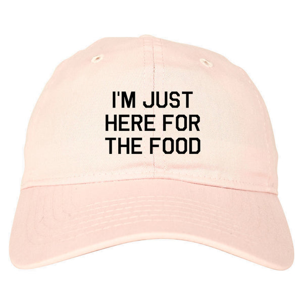 Im Just Here For The Food pink dad hat