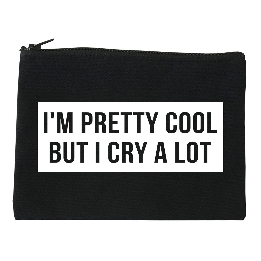 Im Pretty Cool But I Cry A Lot black Makeup Bag
