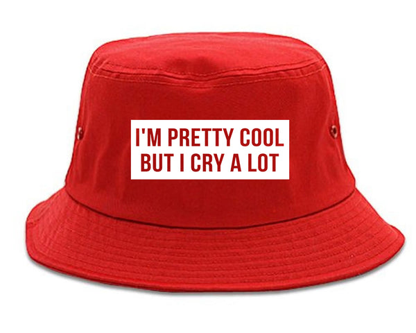 Im Pretty Cool But I Cry A Lot red Bucket Hat