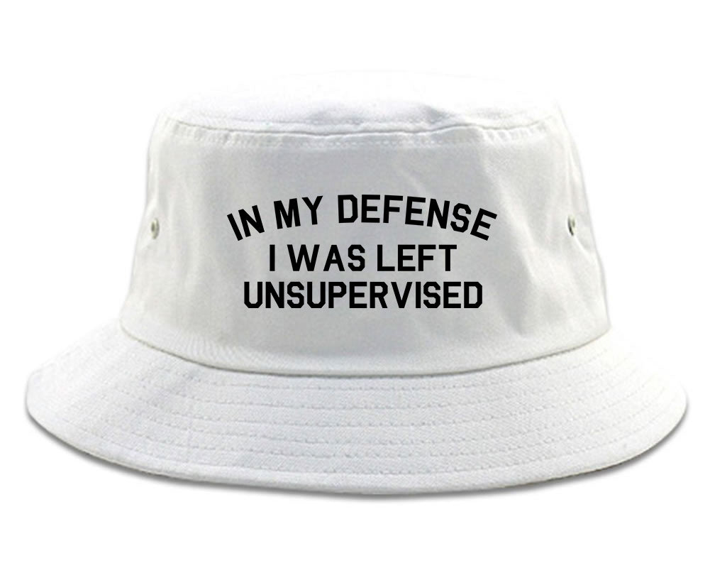 In My Defense I Was Left Unsupervised Funny Bucket Hat White