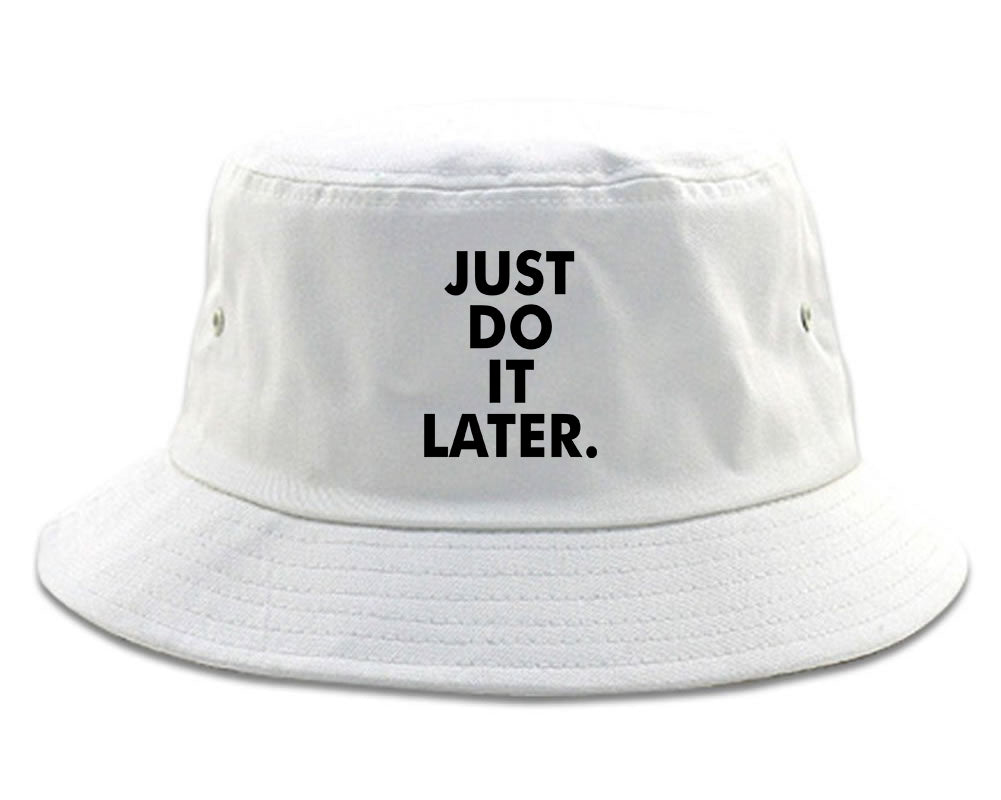 Just Do It Later Bucket Hat White