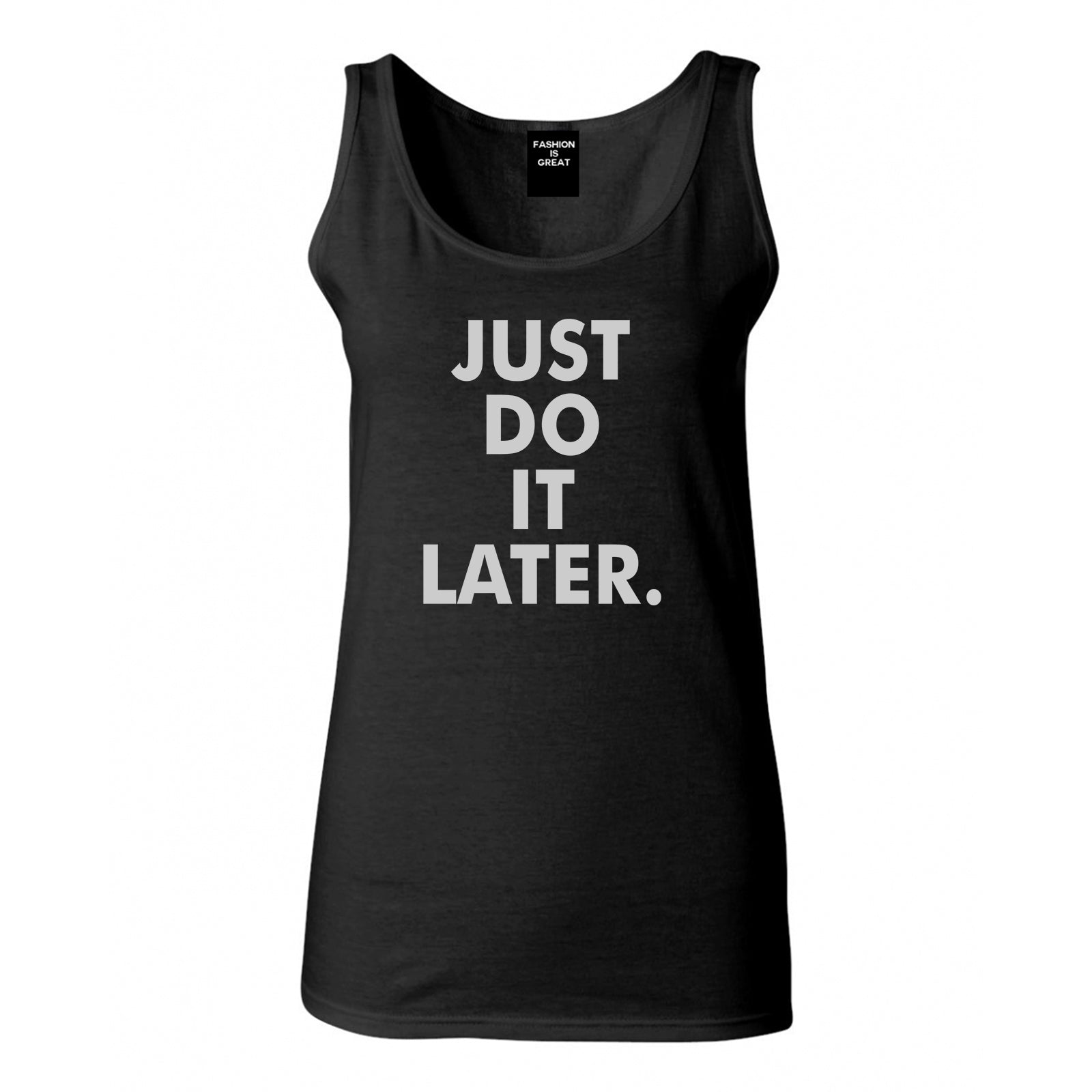 Just Do It Later Womens Tank Top Shirt Black