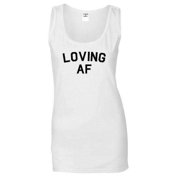 Loving AF Love Womens Tank Top Shirt White