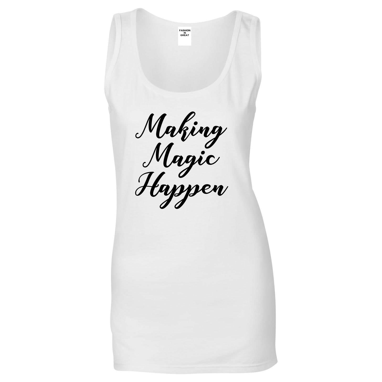 Making Magic Happen Womens Tank Top Shirt White