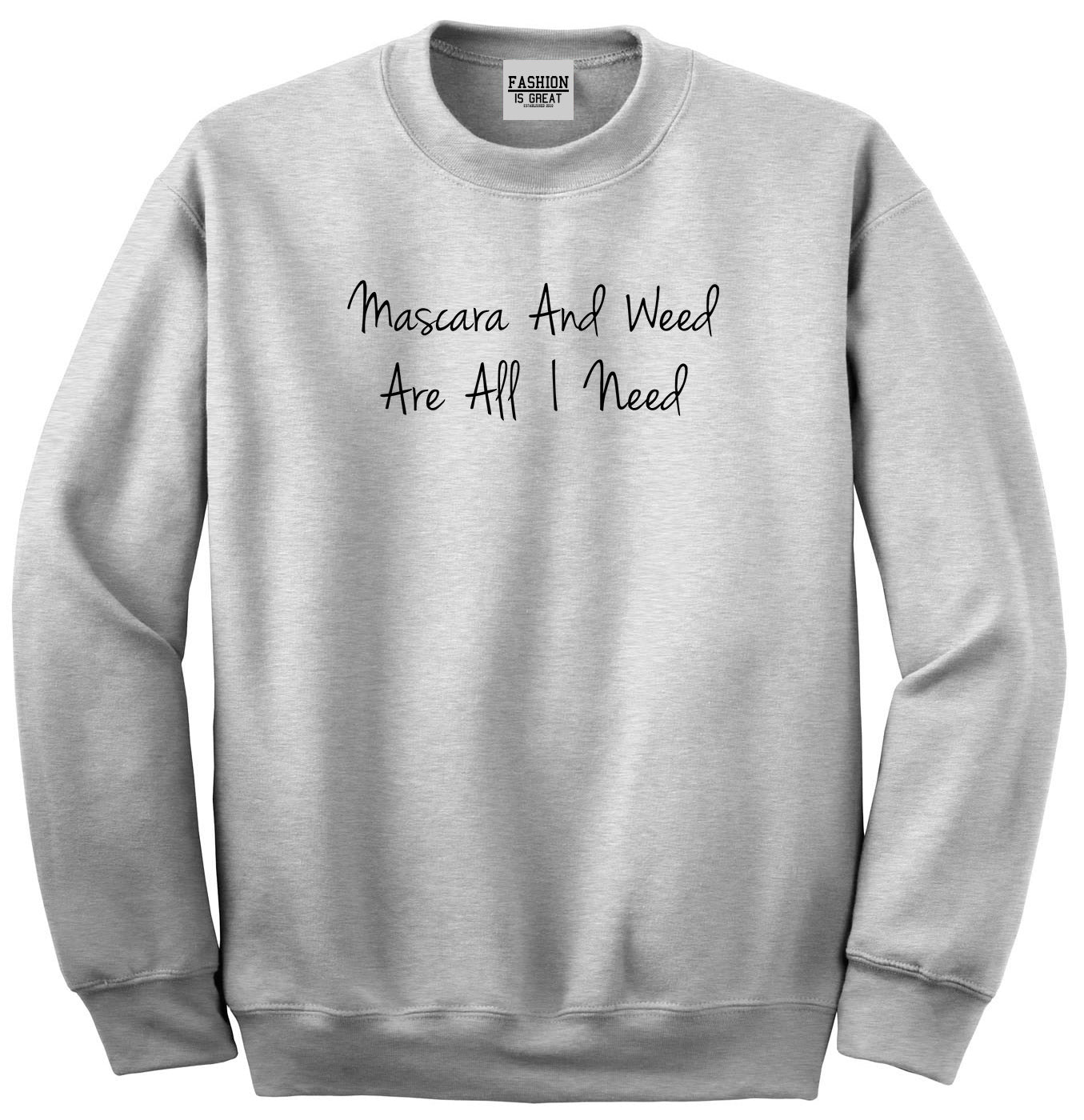 Mascara And Weed All I Need Unisex Crewneck Sweatshirt Grey