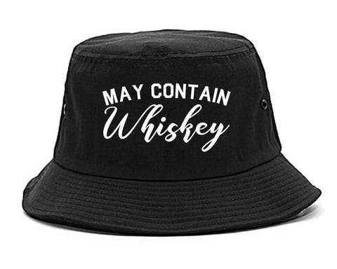 May Contain Whiskey Funny Alcohol Black Bucket Hat