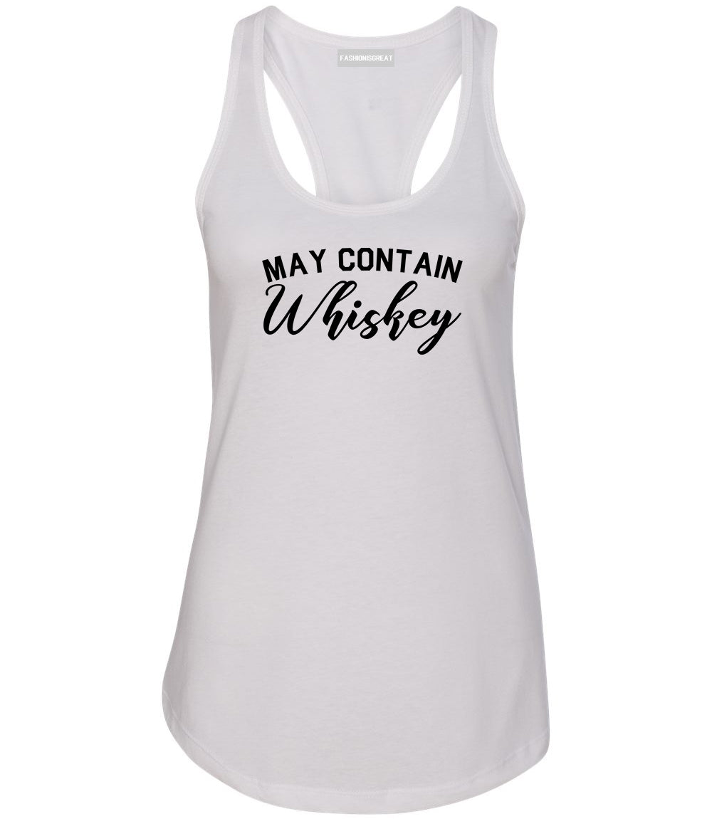 May Contain Whiskey Funny Alcohol White Racerback Tank Top