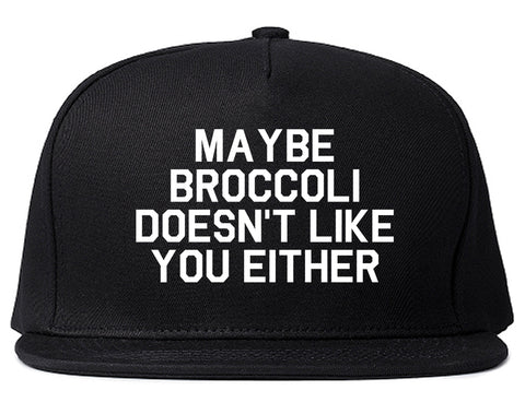 Maybe Broccoli Doesnt Like You Either Vegan Snapback Hat Black