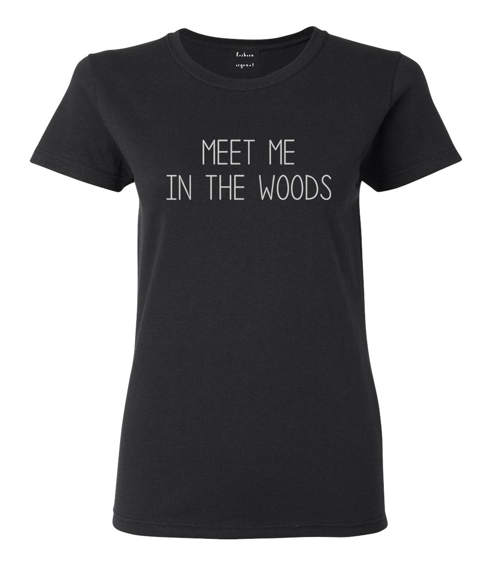 Meet Me In The Woods Black T-Shirt