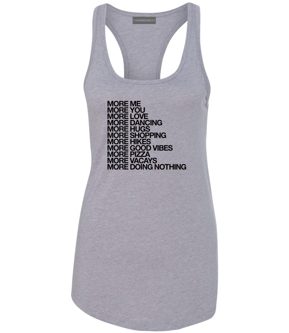 More Me More You Womens Racerback Tank Top Grey
