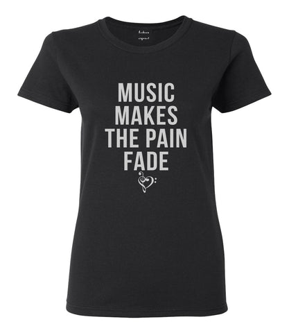 Music Makes The Pain Fade Womens Graphic T-Shirt Black