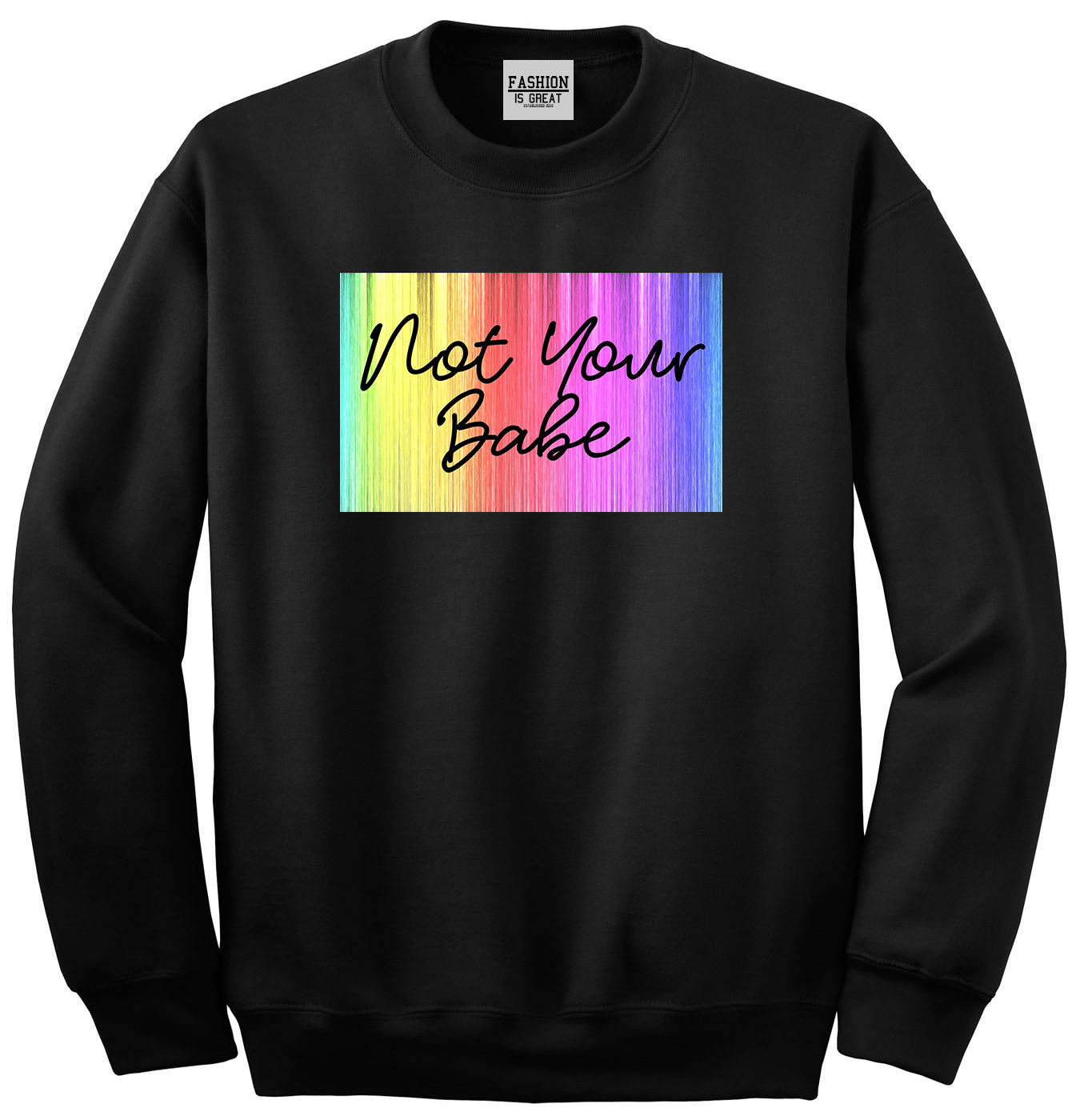 Not Your Babe Rainbow Black Womens Crewneck Sweatshirt